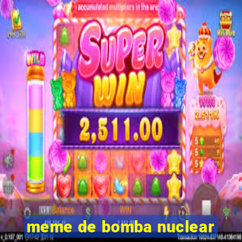 meme de bomba nuclear